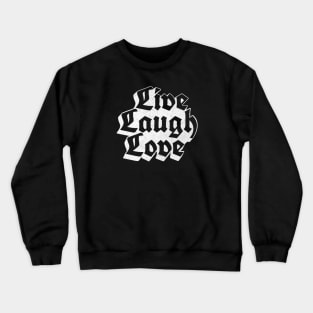 Live Laugh Love Metal Goth Typography Crewneck Sweatshirt